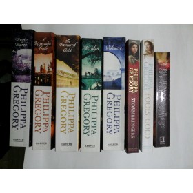 PHILIPPA  GREGORY : Virgin Earth * A Respectable Trade * Wideacre * The Favoured Child * Meridon* Fools' Gold * Stormbringers * The Kingmaker's  Daughter (8 volume in limba engleza)